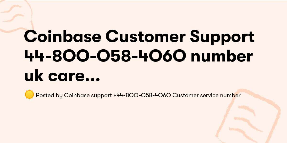 Coinbase Customer Support +44-8OO-O58-4O6O number uk care toll free helpline contact — Coinbase support 🤖+44-8OO-O58-4O6O🤖 Customer service number